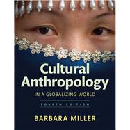 Cultural Anthropology in a Globalizing World Plus NEW MyAnthroLab without Pearson eText -- Access Card Package 9780134518909