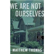 We Are Not Ourselves 9781594138911