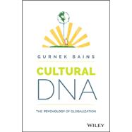 Cultural DNA: The Psychology of Globalization 9781118928912