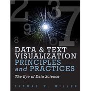 Data Visualization and Text Principles and Practices The Eye of Data Science 9780134308913