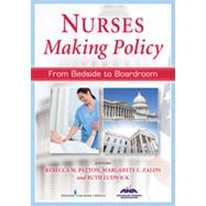 Nurses Making Policy: From Bedside to Boardroom 9780826198914