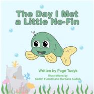 The Day I Met a Little No-Fin 9781480878914