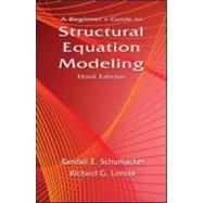A Beginner's Guide to Structural Equation Modeling: Third Edition 9781841698915