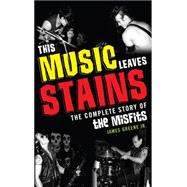 This Music Leaves Stains 9781589798922