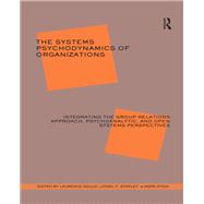 The Systems Psychodynamics of Organizations 9780367328924