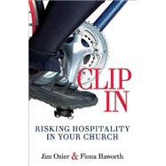 Clip in: Risking Hospitality in Your Church 9781426788925