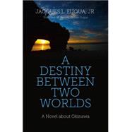 A Destiny Between Two Worlds 9781782798927