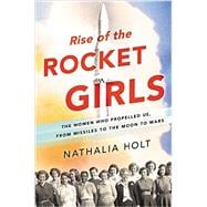 Rise of the Rocket Girls 9780316338929