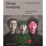 Zhang Xiaogang: Disquieting Memories 9780714868929