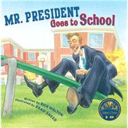 Mr. President Goes to School 9781561458929