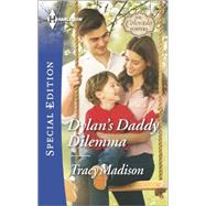 Dylan's Daddy Dilemma 9780373658930