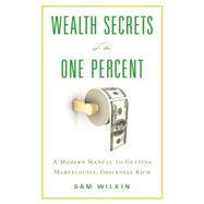 Wealth Secrets of the One Percent 9780316378932
