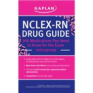 NCLEX-RN Drug Guide: 300 Medications You Need to Know for the Exam 9781609788933