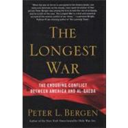 The Longest War The Enduring Conflict between America and Al-Qaeda 9780743278935