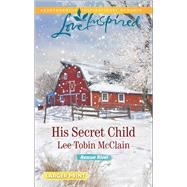 His Secret Child 9780373818938