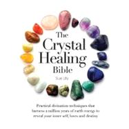 The Crystal Healing Bible 9780785828938