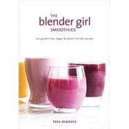 The Blender Girl Smoothies 9781607748939