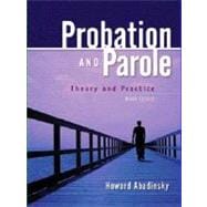 Probation and Parole : Theory and Practice 9780131188945