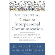 An Essential Guide to Interpersonal Communication 9780801038945