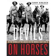Devils on Horses: In the Words of the Anzacs in the Middle East 1916-18 9780908988945