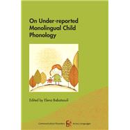 On Under-reported Monolingual Child Phonology 9781788928946
