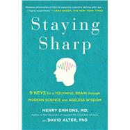 Staying Sharp 9 Keys for a Youthful Brain through Modern Science and Ancient Wisdom 9781476758947
