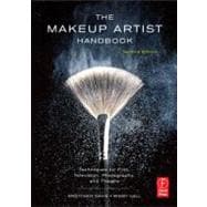 The Makeup Artist Handbook: Techniques for Film, Television, Photography, and Theatre 9780240818948