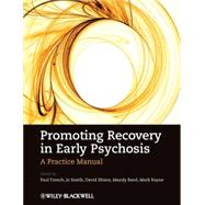 Promoting Recovery in Early Psychosis : A Practice Manual 9781405148948