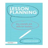 Lesson Planning: Key concepts and skills for teachers 9780415708951