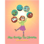 Miss Geralyn the Librarian 9781728308951