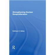 Strengthening Nuclear Nonproliferation 9780367288952