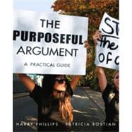 The Purposeful Argument: A Practical Guide, 1st Edition 9781133378952