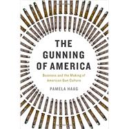 The Gunning of America 9780465048953