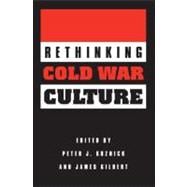 Rethinking Cold War Culture 9781560988953
