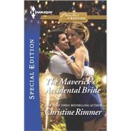 The Maverick's Accidental Bride 9780373658954