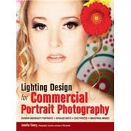 Lighting Design for Commercial Portrait Photography Fashion and Beauty, Lookbooks, Production Stills, Magazine Covers 9781608958955