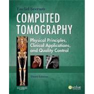 Computed Tomography: Physical Principles, Clinical Applications, and Quality Control 9781416028956