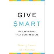 Give Smart : Philanthropy That Gets Results 9781586488956