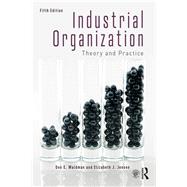 Industrial Organization: Theory and Practice 9781138068957