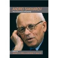 Andrei Sakharov: The Conscience of Humanity 9780817918958