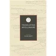 Translating Apollinaire: Reading As Creative Translation 9780859898959