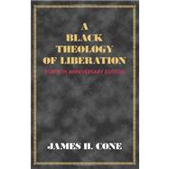 A Black Theology of Liberation 9781570758959