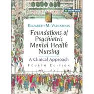 Foundations of Psychiatric Mental Health Nursing : A Clinical Approach 9780721688961