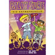 Billy Sure Kid Entrepreneur Is Not a Singer! 9781481468961