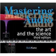 Mastering Audio: The Art and the Science 9780240818962