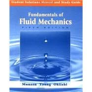 Student Solutions Manual and Study Guide to accompany Fundamentals of Fluid Mechanics, 5th Edition 9780471718963