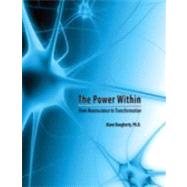 The Power Within: From Neuroscience To Transformation 9780757548963