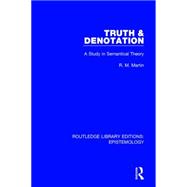 Truth & Denotation: A Study in Semantical Theory 9781138908963
