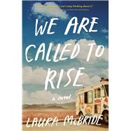 We Are Called to Rise A Novel 9781476738963
