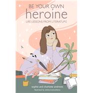Be Your Own Heroine 9781782498964